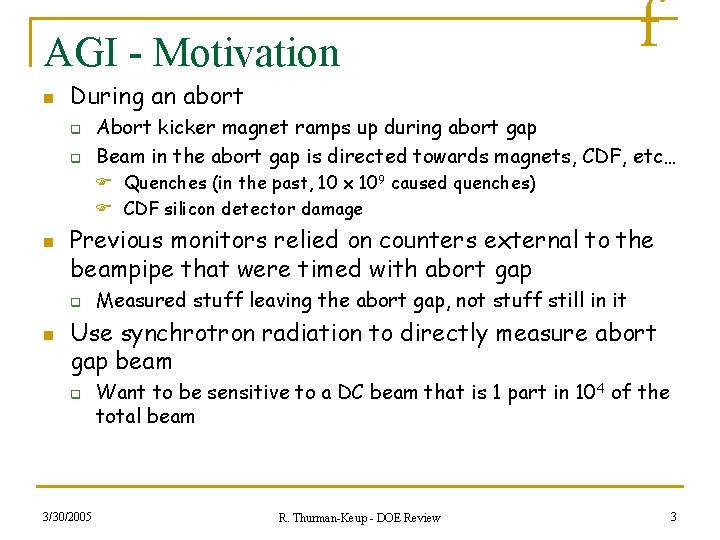 AGI - Motivation n During an abort q q f Abort kicker magnet ramps