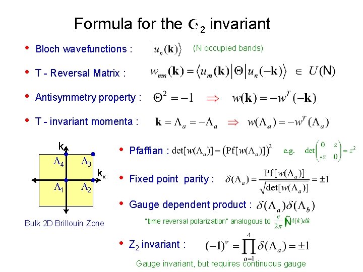 Formula for the 2 invariant • Bloch wavefunctions : • T - Reversal Matrix
