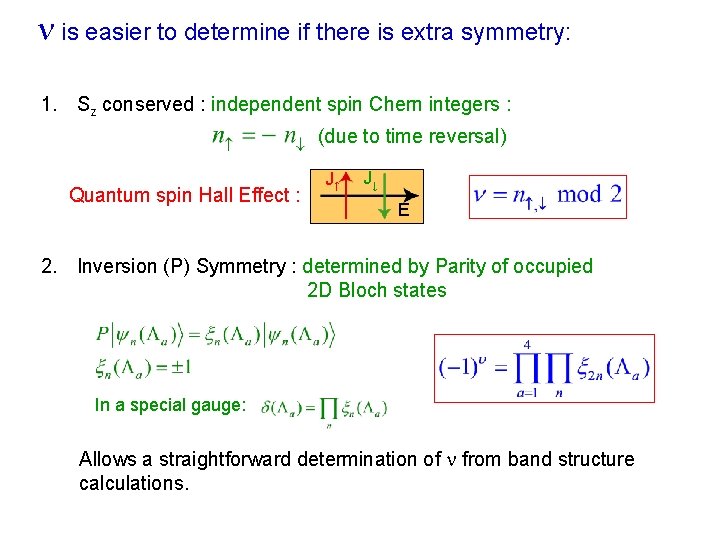 n is easier to determine if there is extra symmetry: 1. Sz conserved :