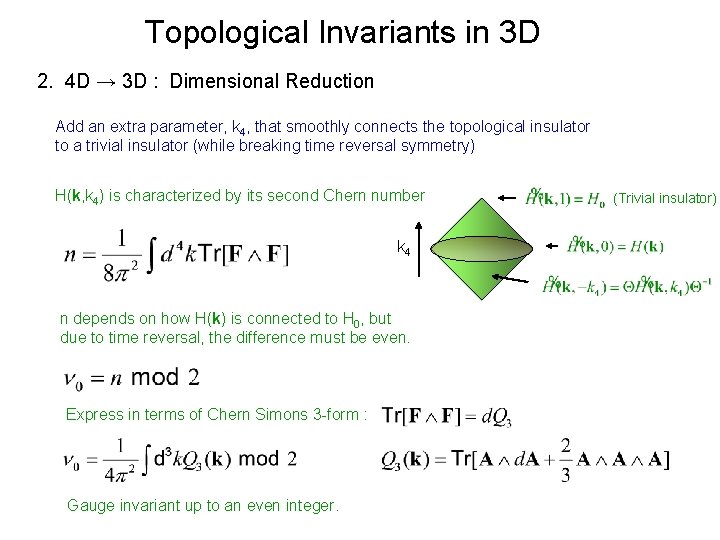 Topological Invariants in 3 D 2. 4 D → 3 D : Dimensional Reduction