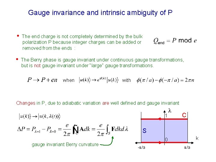 Gauge invariance and intrinsic ambiguity of P • The end charge is not completely
