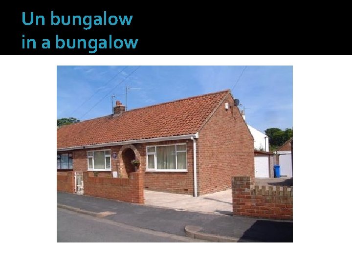 Un bungalow in a bungalow 