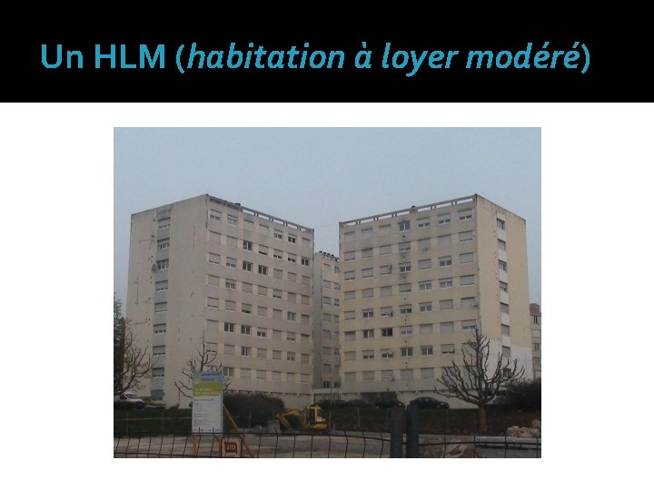 Un HLM (habitation à loyer modéré) 