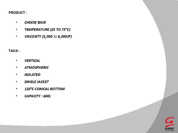 PRODUCT : • CHEESE BASE • TEMPERATURE (25 TO 75°C) • VISCOSITY (2, 000