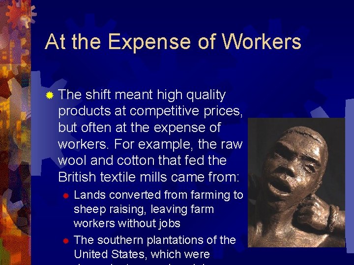At the Expense of Workers ® The shift meant high quality products at competitive