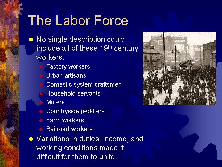 The Labor Force ® No single description could include all of these 19 th