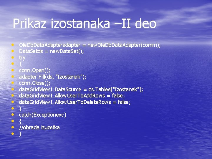 Prikaz izostanaka –II deo • • • • Ole. Db. Data. Adapteradapter = new.