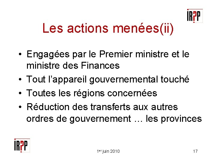 Les actions menées(ii) • Engagées par le Premier ministre et le ministre des Finances