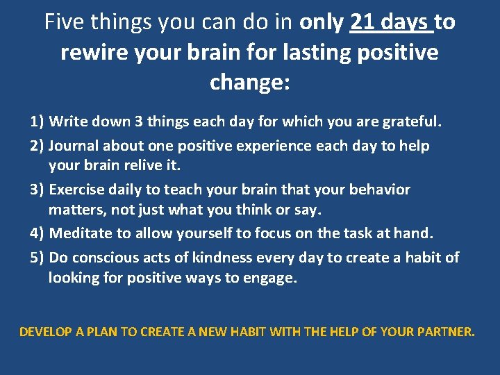 Five things you can do in only 21 days to rewire your brain for