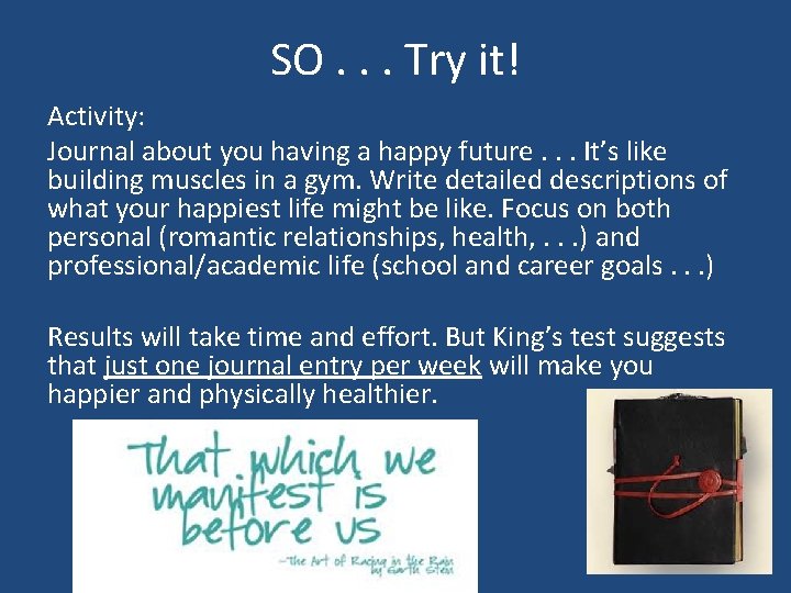 SO. . . Try it! Activity: Journal about you having a happy future. .