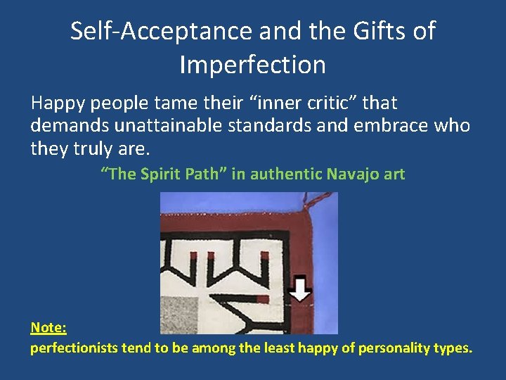 Self-Acceptance and the Gifts of Imperfection Happy people tame their “inner critic” that demands
