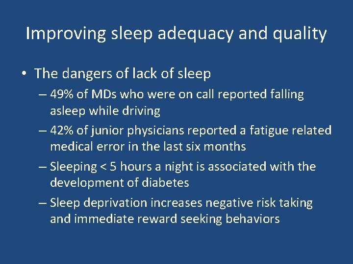 Improving sleep adequacy and quality • The dangers of lack of sleep – 49%