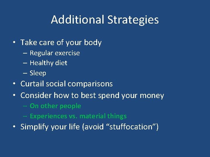 Additional Strategies • Take care of your body – Regular exercise – Healthy diet