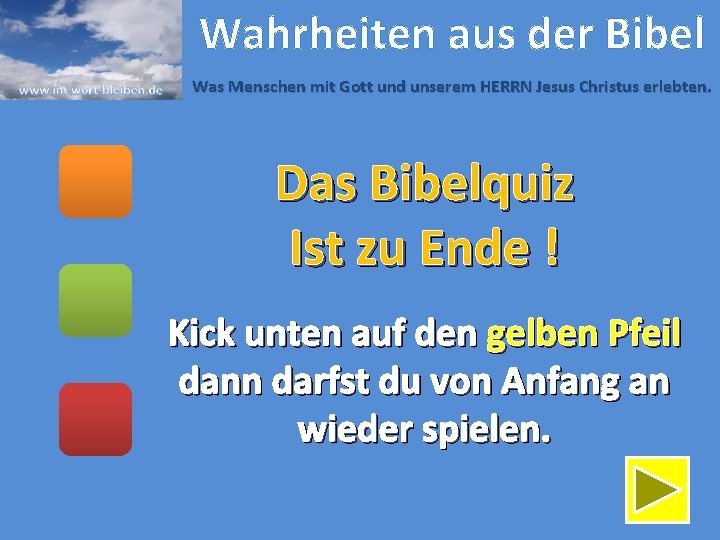 Wahrheiten aus der Bibel Was Menschen mit Gott und unserem HERRN Jesus Christus erlebten.