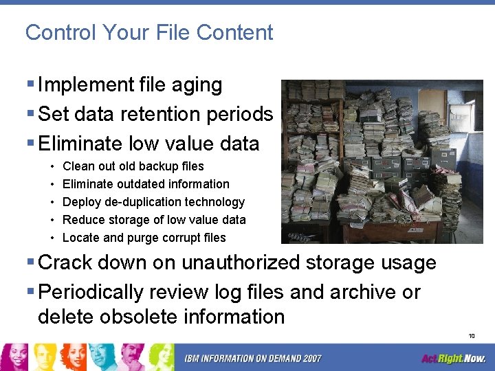 Control Your File Content § Implement file aging § Set data retention periods §