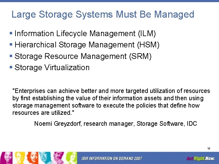 Large Storage Systems Must Be Managed § Information Lifecycle Management (ILM) § Hierarchical Storage