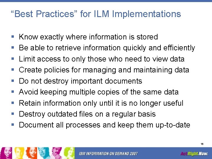 “Best Practices” for ILM Implementations § § § § § Know exactly where information