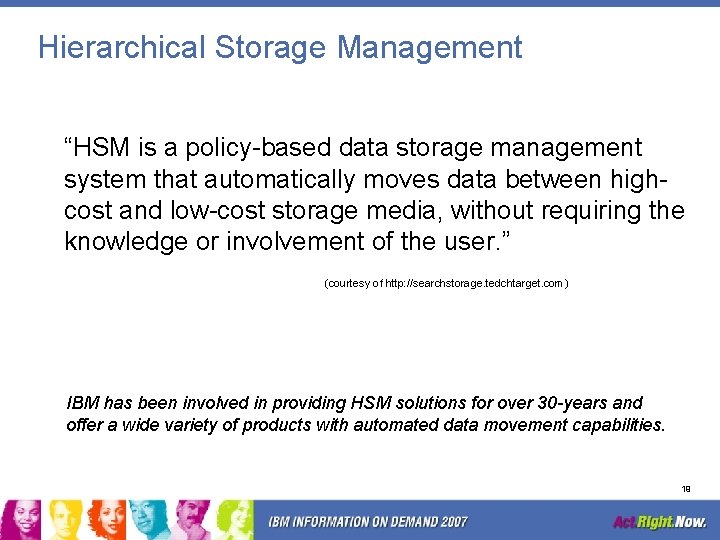 Hierarchical Storage Management “HSM is a policy-based data storage management system that automatically moves