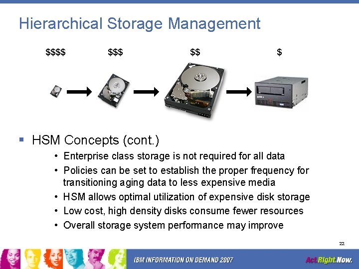 Hierarchical Storage Management $$$$ $$ $ § HSM Concepts (cont. ) • Enterprise class