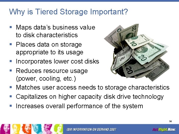 Why is Tiered Storage Important? § Maps data’s business value to disk characteristics §