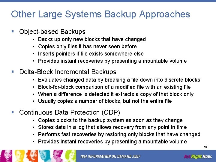 Other Large Systems Backup Approaches § Object-based Backups • • Backs up only new