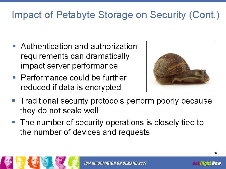 Impact of Petabyte Storage on Security (Cont. ) § Authentication and authorization requirements can