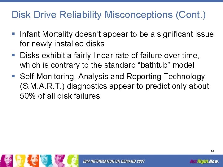 Disk Drive Reliability Misconceptions (Cont. ) § Infant Mortality doesn’t appear to be a