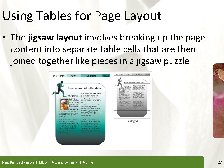 Using Tables for Page Layout XP • The jigsaw layout involves breaking up the
