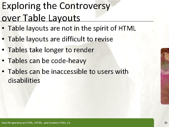 Exploring the Controversy over Table Layouts • • • XP Table layouts are not