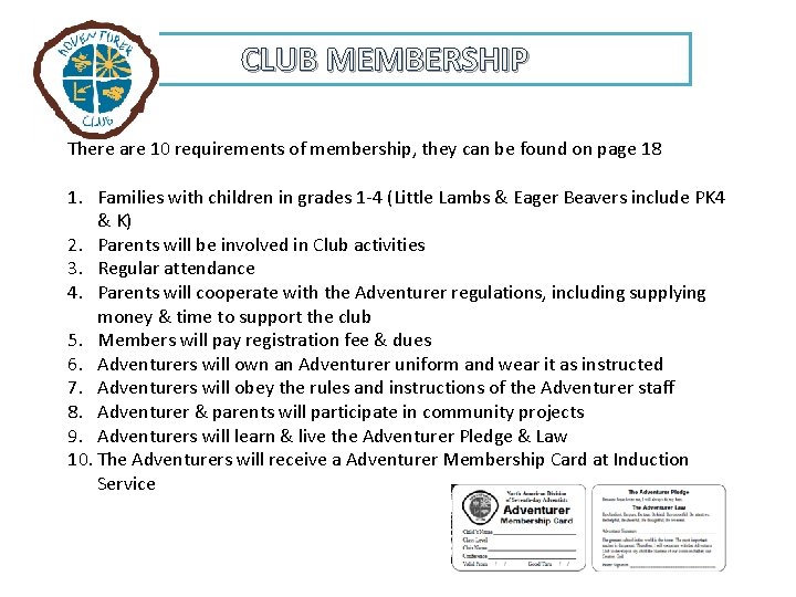 CLUB MEMBERSHIP There are 10 requirements of membership, they can be found on page