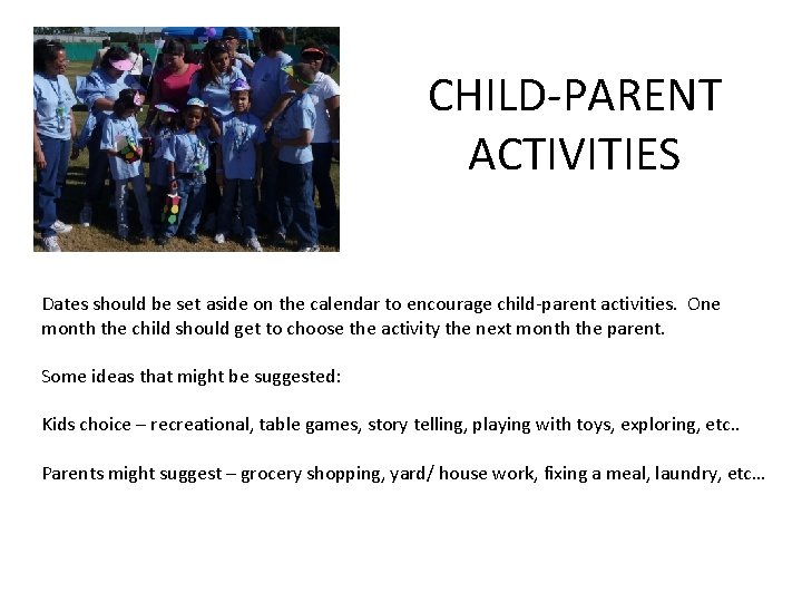 CHILD-PARENT ACTIVITIES Dates should be set aside on the calendar to encourage child-parent activities.