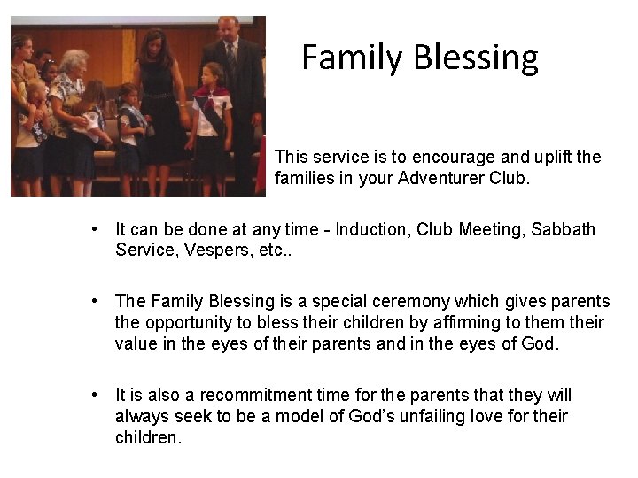 Family Blessing • This service is to encourage and uplift the families in your