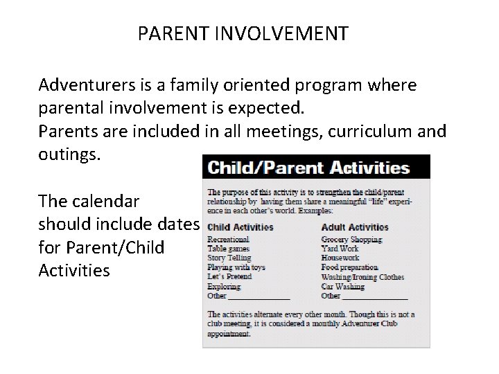 PARENT INVOLVEMENT Adventurers is a family oriented program where parental involvement is expected. Parents