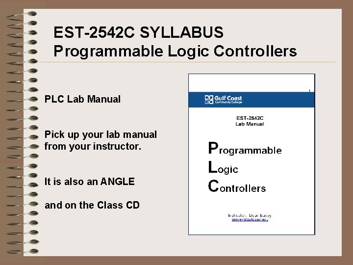 EST-2542 C SYLLABUS Programmable Logic Controllers PLC Lab Manual Pick up your lab manual EST-2542 C SYLLABUS Programmable Logic Controllers PLC Lab Manual Pick up your lab manual