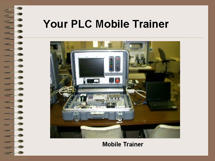 Your PLC Mobile Trainer Your PLC Mobile Trainer