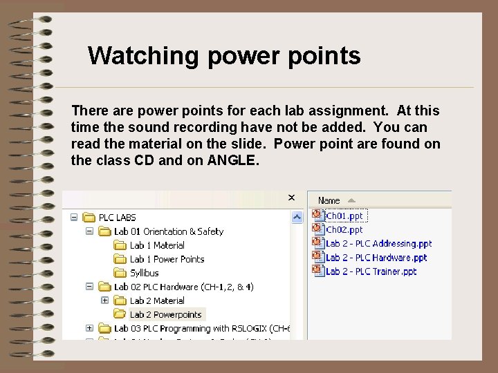 Watching power points There are power points for each lab assignment. At this time Watching power points There are power points for each lab assignment. At this time