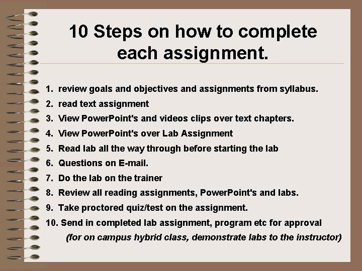 10 Steps on how to complete each assignment. 1. review goals and objectives and 10 Steps on how to complete each assignment. 1. review goals and objectives and