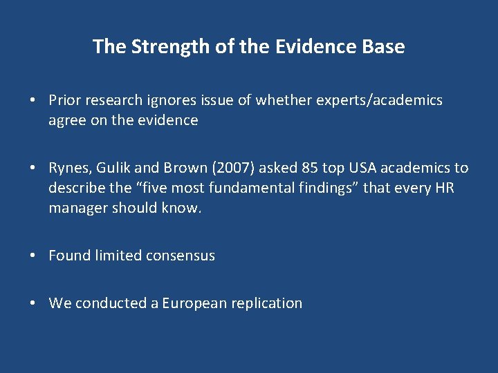 The Strength of the Evidence Base • Prior research ignores issue of whether experts/academics