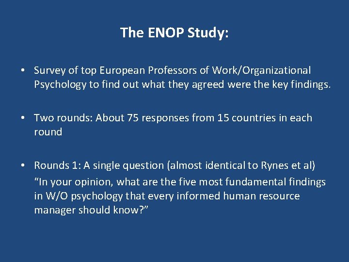 The ENOP Study: • Survey of top European Professors of Work/Organizational Psychology to find