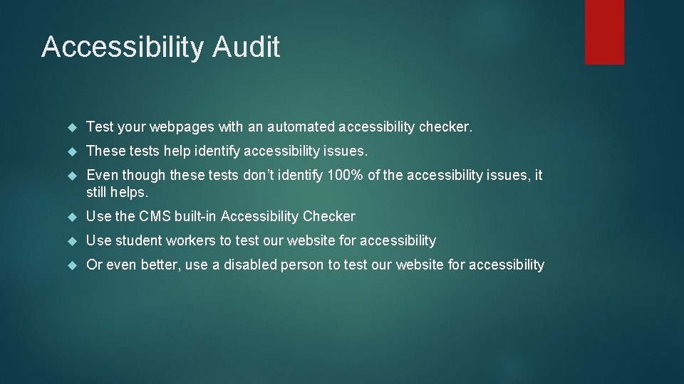 Accessibility Audit Test your webpages with an automated accessibility checker. These tests help identify