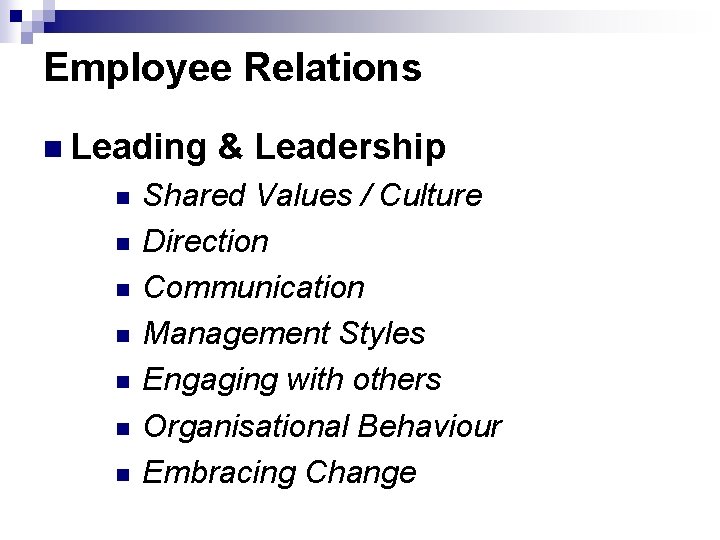 Employee Relations n Leading n n n n & Leadership Shared Values / Culture