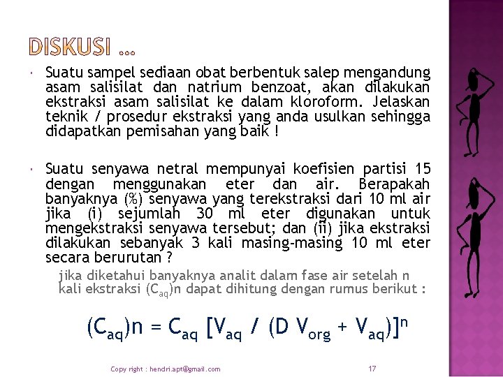  Suatu sampel sediaan obat berbentuk salep mengandung asam salisilat dan natrium benzoat, akan