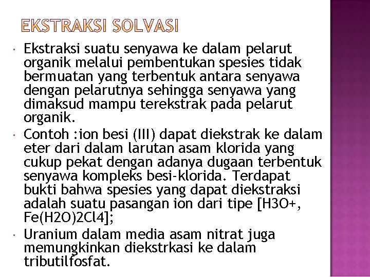  Ekstraksi suatu senyawa ke dalam pelarut organik melalui pembentukan spesies tidak bermuatan yang