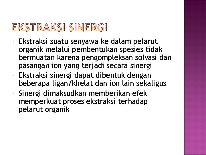  Ekstraksi suatu senyawa ke dalam pelarut organik melalui pembentukan spesies tidak bermuatan karena