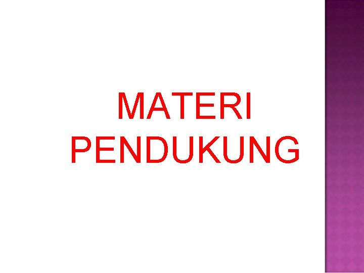 MATERI PENDUKUNG 