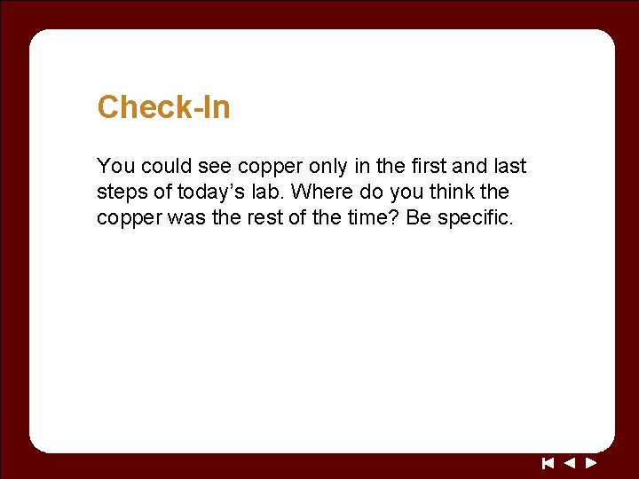 Check-In You could see copper only in the first and last steps of today’s