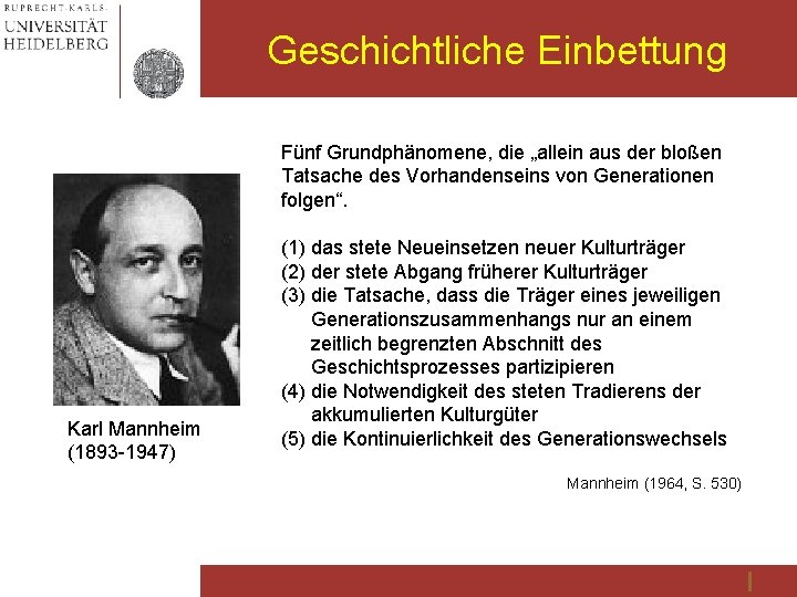 Geschichtliche Einbettung Fünf Grundphänomene, die „allein aus der bloßen Tatsache des Vorhandenseins von Generationen