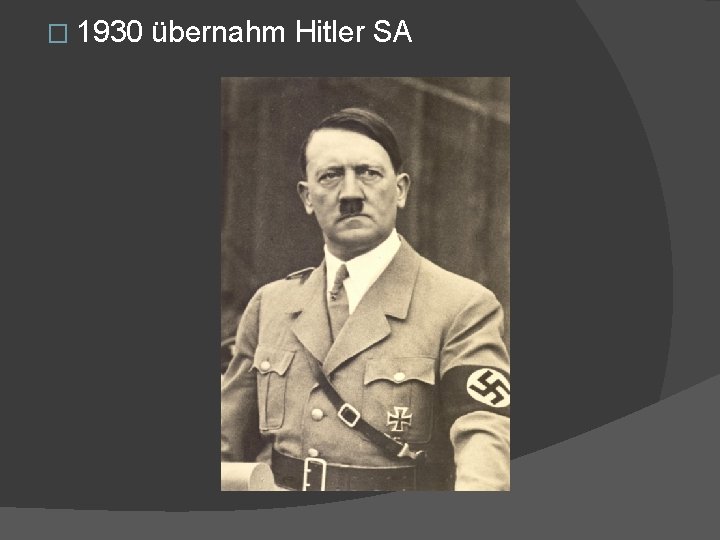 � 1930 übernahm Hitler SA 