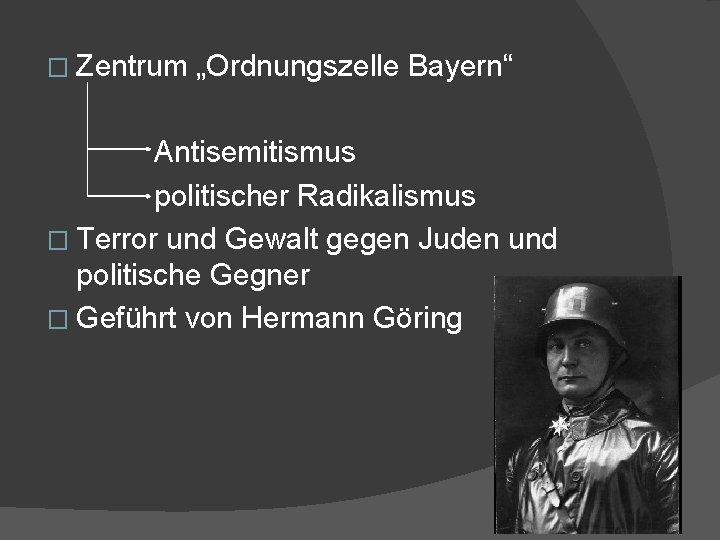 � Zentrum „Ordnungszelle Bayern“ Antisemitismus politischer Radikalismus � Terror und Gewalt gegen Juden und