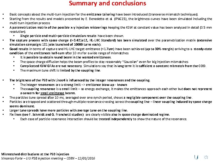 Summary and conclusions • • • Basic concepts about the multi-turn injection for the